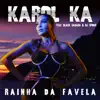 Karol Ka - Rainha Da Favela (feat. Black Sabará & DJ Spider) - Single